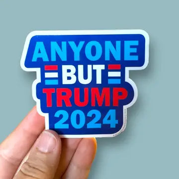 Sticker: Anyone But Trump
