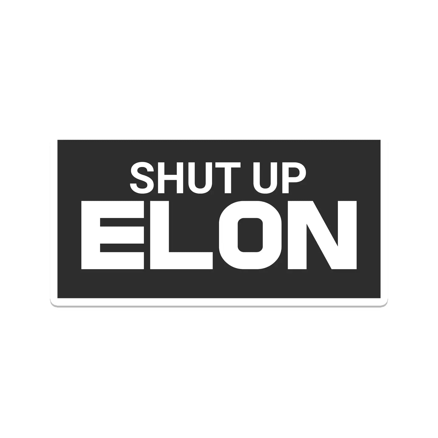 Sticker: Shut Up Elon