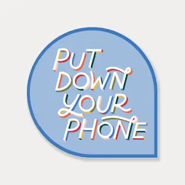 Sticker: Put Your Phone Down
