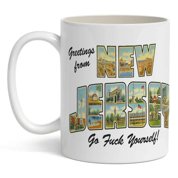 Mug: Greetings From New Jersey - Go Fuck Yourself!