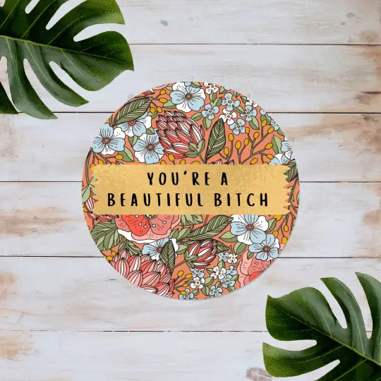 Sticker: You're a Beautiful Bitch