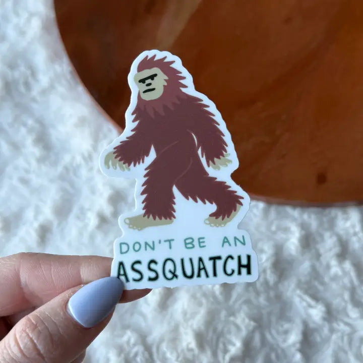 Sticker: Don't Be An Assquatch