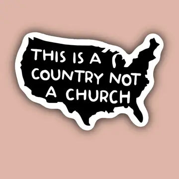 Sticker: This Is A Country Not A Church