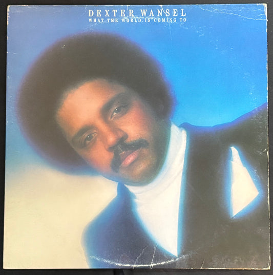 Wansel, Dexter - What The World Is Coming To (JH)