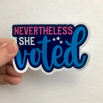 Sticker: Nevertheless She Voted