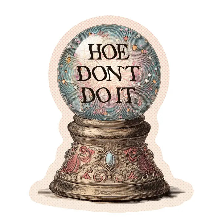 Sticker: Hoe Don't Do It