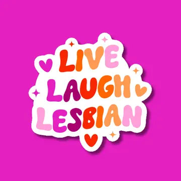 Sticker: Live Laugh Lesbian
