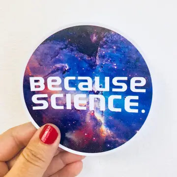 Sticker: Because Science