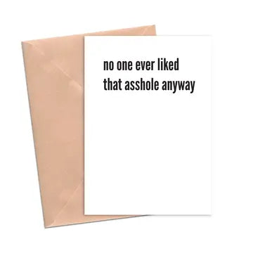 Cards: No One Ever Liked That Asshole