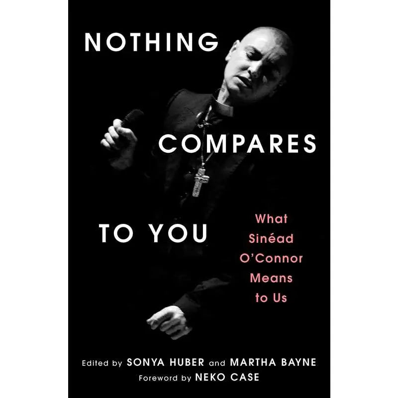 Books: Nothing Compares To You - What Sinead O'Conner Means To Us