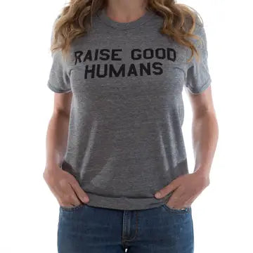 T-Shirt: Unisex "Raise Good Humans®"