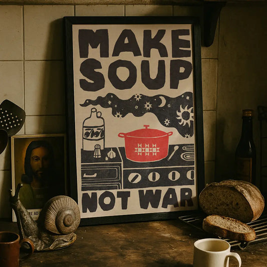 Art Print: Make Soup Not War