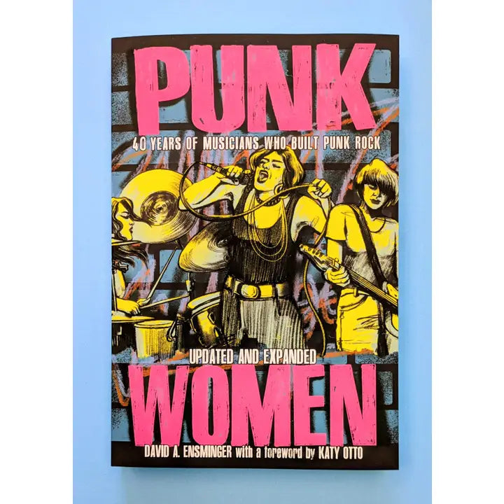 Books: Punk Women: 40 Years of Musicians Who Built Punk Rock 2nd Ed