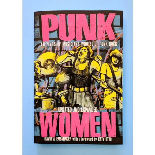 Books: Punk Women: 40 Years of Musicians Who Built Punk Rock 2nd Ed