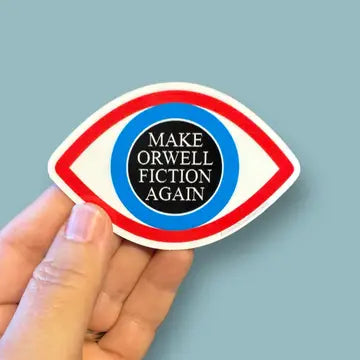 Sticker: Make Orwell Fiction Again