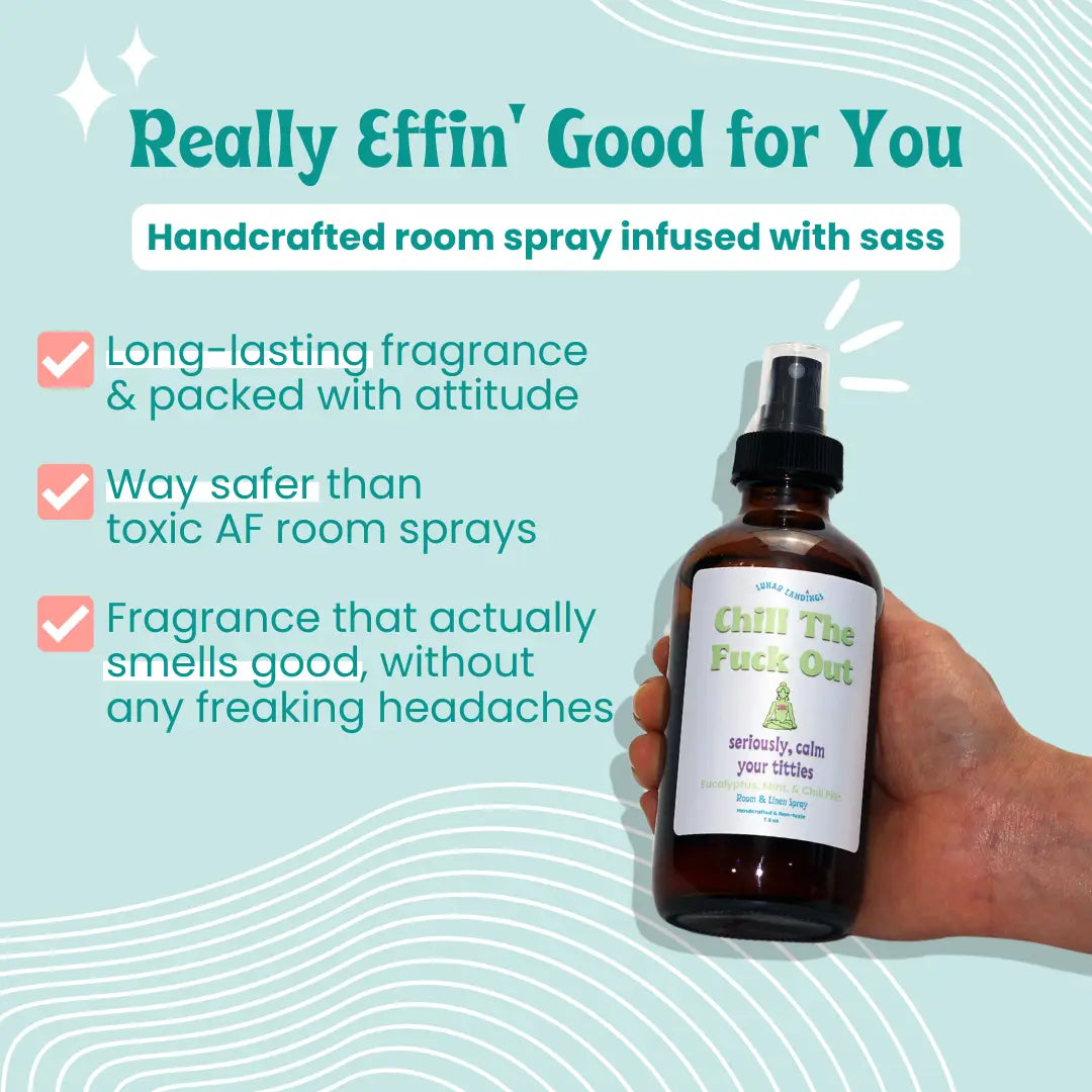 Room and Linen Sprays: Eucalyptus Mint "Chill The F*ck Out"