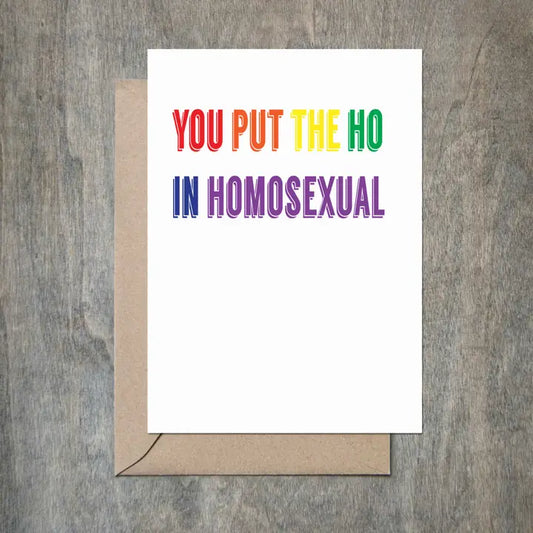 Cards: You Put The Ho In Homosexual