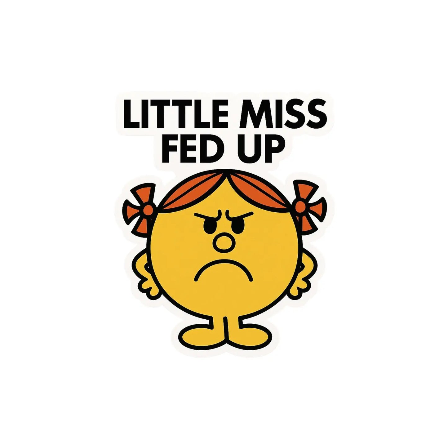 Sticker: Little Miss Fed Up