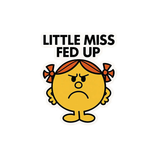 Sticker: Little Miss Fed Up