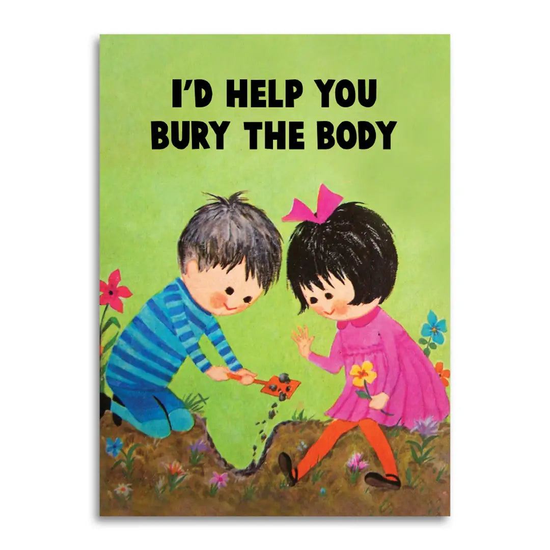 Cards: I'd Help You Bury The Body