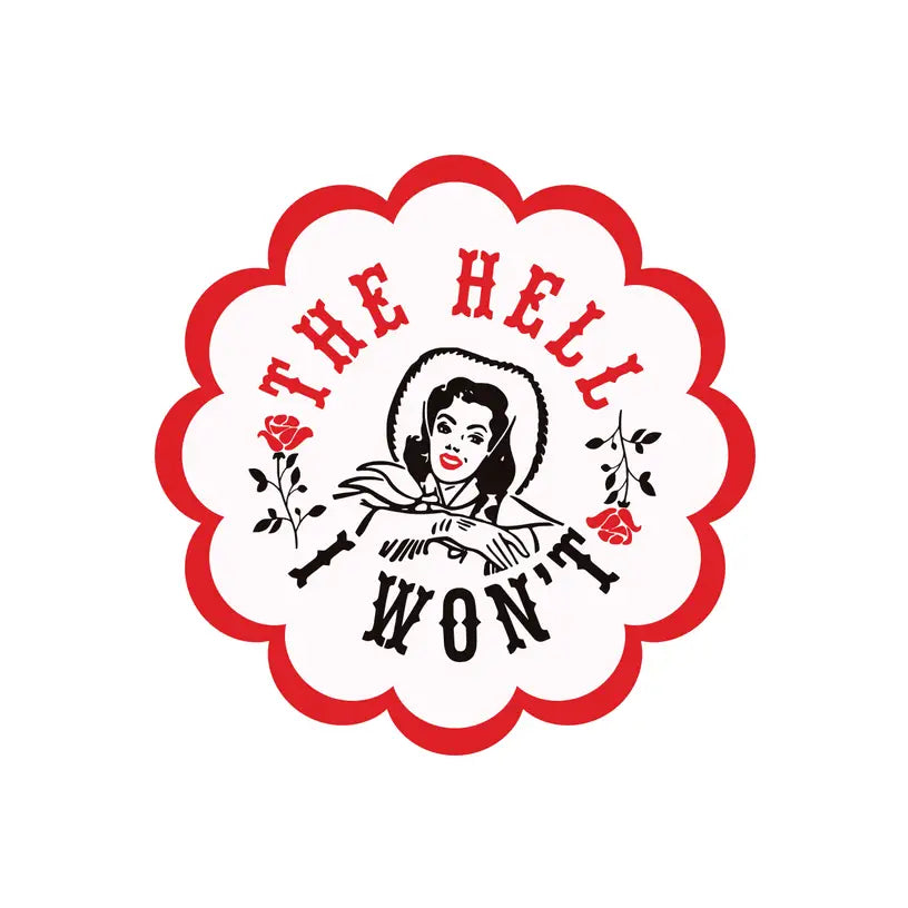 Sticker: The Hell I Won't