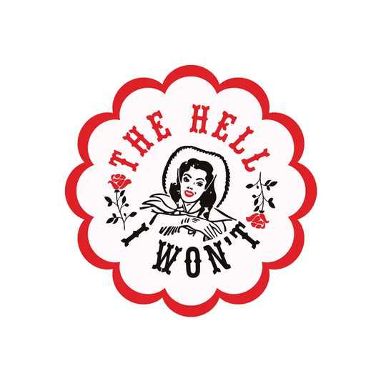 Sticker: The Hell I Won't