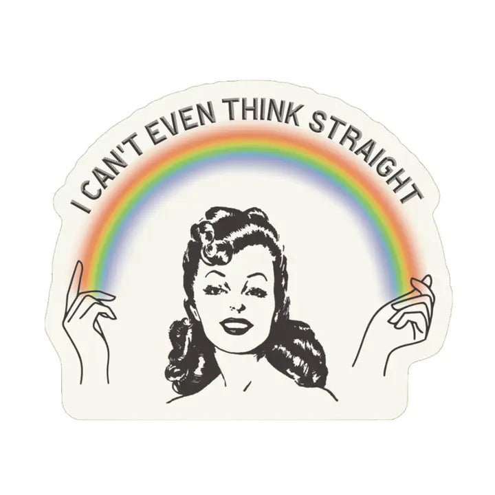 Sticker: I Can't Even Think Straight