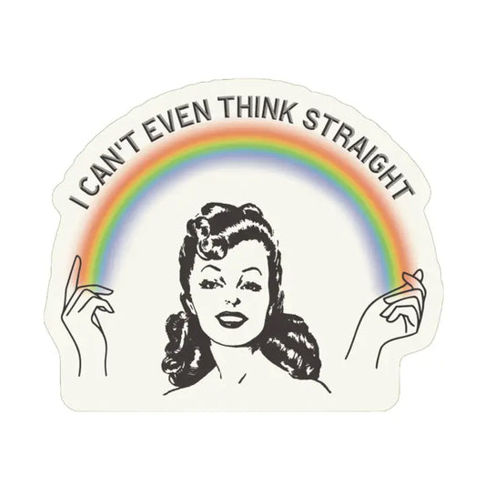Sticker: I Can't Even Think Straight