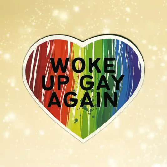 Sticker: Woke Up Gay Again