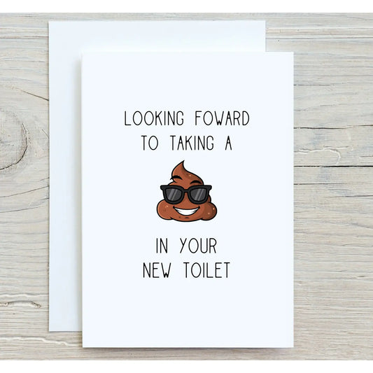 Cards: Looking Forward To Taking A Poop in Your New Toilet