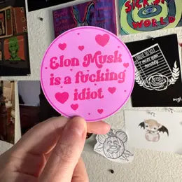 Sticker: Elon Musk is a F*cking Idiot