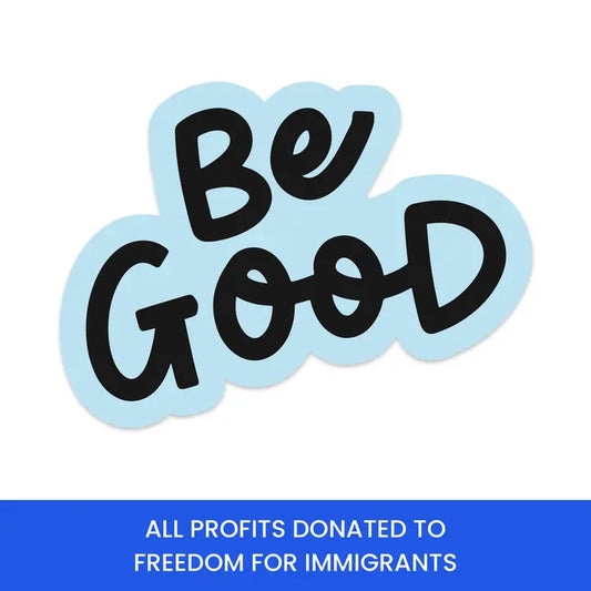 Sticker: Be Good