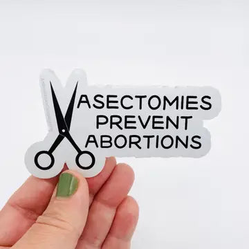 Sticker: Vasectomies Prevent Abortions