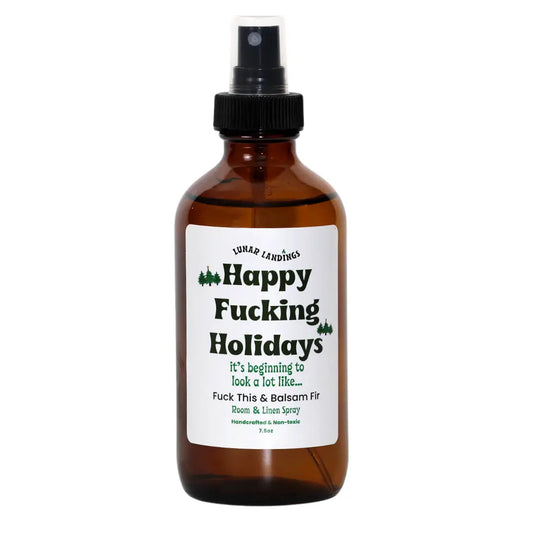 Room and Linen Sprays: Balsam Fir "Happy F*cking Holidays"