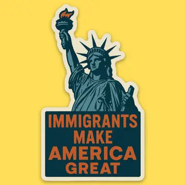Sticker: Immigrants Make America Great