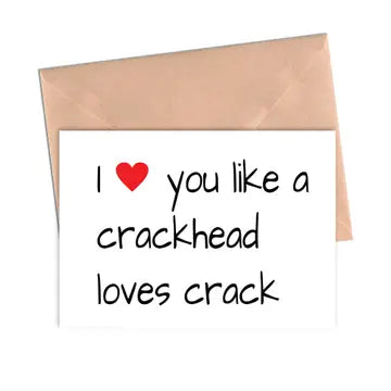 Cards: Crackhead Loves Crack