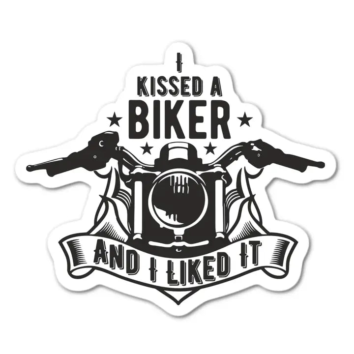 Sticker: I Kissed a Biker And I Liked It