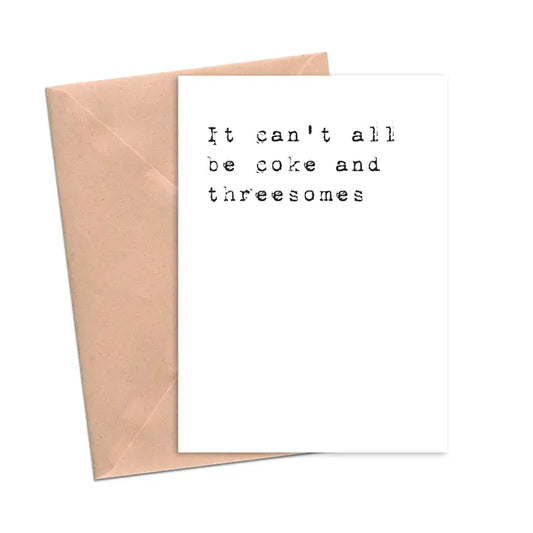 Cards: It Can't Be All Coke and Threesomes