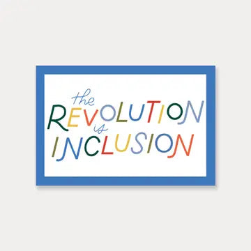 The Revolution is Inclusion