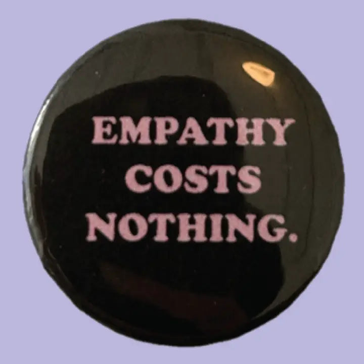 Pins: Empathy Costs Nothing