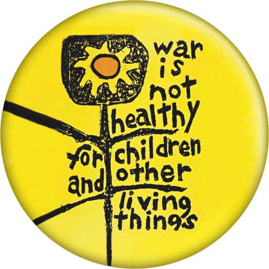 Pins: War is Not Healthy For Children and Other Living Things