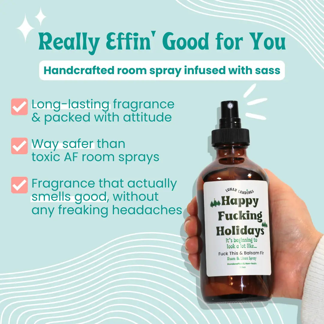 Room and Linen Sprays: Balsam Fir "Happy F*cking Holidays"