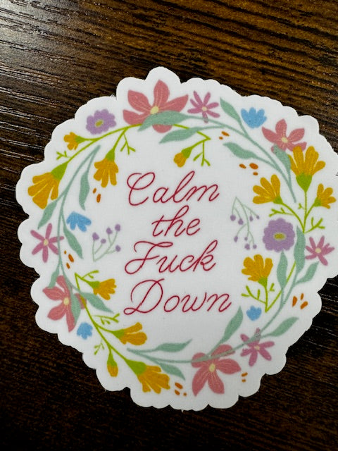 Sticker: Calm the Fuck Down Floral