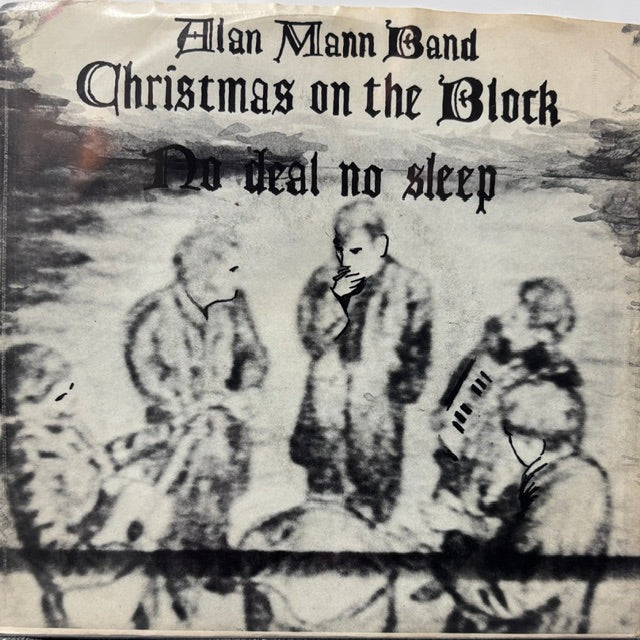 The Alan Mann Band - “Christmas on The Block” “No Deal No Sleep” (45RPM) (JK)