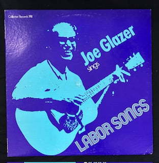 Glazer, Joe - Joe Glazer Sings Labor Songs  (JK)
