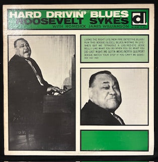 Skyes, Roosevelt - Roosevelt Skyes with Homesick James Williamson - Hard Drivin’ Blues -  (JK)