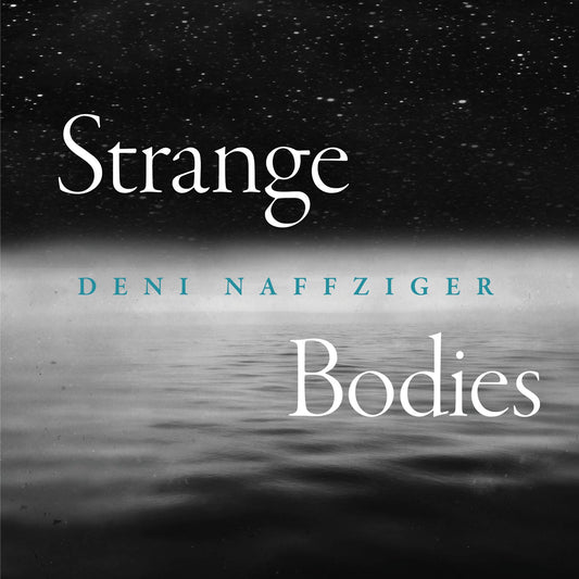 Books: Strange Bodies by Deni Naffziger