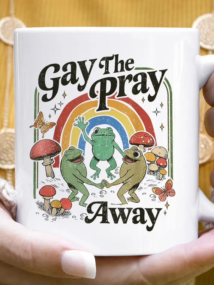 Mug: Gay The Pray Away