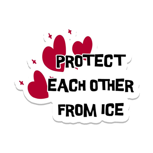 Sticker: Protect Each Other From ICE