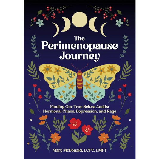 Books: The Perimenopause Journey: Finding Our True Selves Amidst Hormonal Chaos, Depression, and Rage